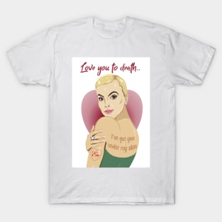 Love you to death! Villanelle T-Shirt